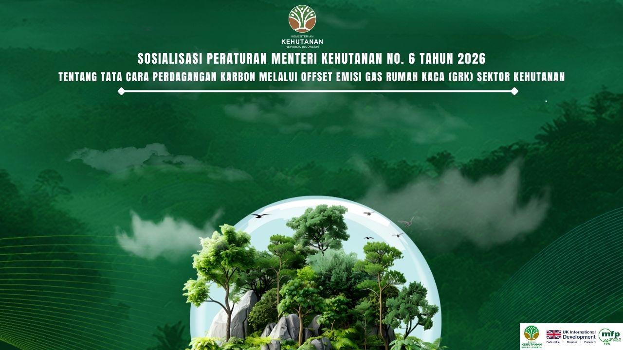 Sosialisasi Permenhut P6/2026: Babak Baru Perdagangan Karbon Kehutanan Indonesia
